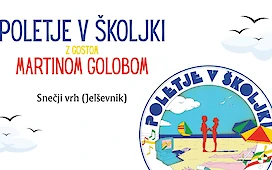 Poletje v &scaron;koljki z gostom Martinom Golobom (Jel&scaron;evnik)