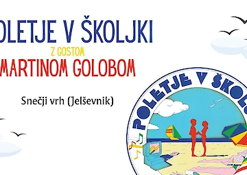 Poletje v &scaron;koljki z gostom Martinom Golobom (Jel&scaron;evnik)