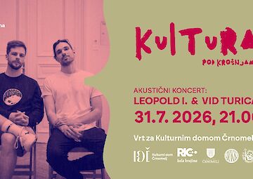 Kultura pod kro&scaron;njami: Akustični koncert Leopold I. in Vid Turica